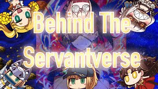 Behind The Servantverse