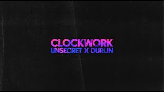 UNSECRET X DURLIN - CLOCKWORK [OFFICIAL AUDIO]