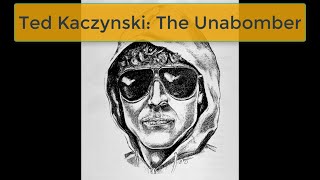 A Brief History of Ted Kaczynski (The Unabomber)