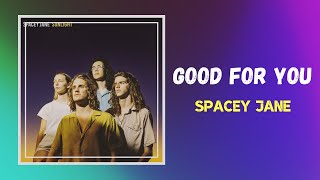 Spacey Jane - Good for You (Lyrics)