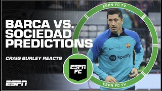 Barcelona vs. Real Sociedad PREDICTIONS: Craig Burley offers up his verdict 👀 | ESPN FC