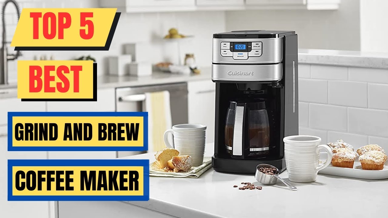 Top 5 Best Grind And Brew Coffee Maker Of 2024 || Cuisinart Grind And ...