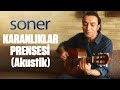 Soner - Karanlıklar Prensesi (Akustik)