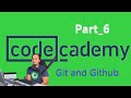 Codecademy, Git and Github part_6