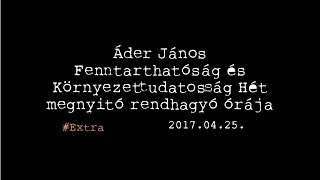 Áder János Fenntarthatóság és Környezettudatosság Hét megnyitó rendhagyó órája Közéleti Kérdések