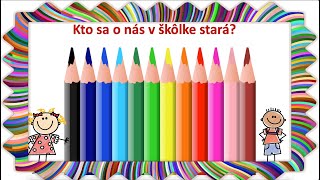 Kto sa o nás v škôlke stará /maminask :)