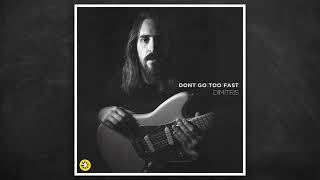Don't Go Too Fast (Official Audio) - Dimitris Loizos