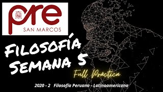 Pre San Marcos 2020 - 2 Filosofía Semana 5 - Filosofía peruana. Filosofía latinoamericana