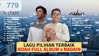 NOAH FULL ALBUM LAGU PILIHAN TERBAIK x NADAIN BAND