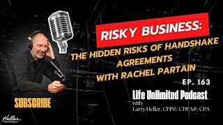 Risky Business: The Hidden Risks of Handshake Agreements with Rachel Partain [Ep. 163]