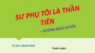 Tập 159 - Sư Phụ Tôi Là Thần Tiên - Dương Bách Xuyên, Tác giả: Khánh Đình, Truyện audio.