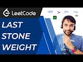 Last Stone Weight (LeetCode 1046) | Full Solution with 3 different methods | Priority Queue