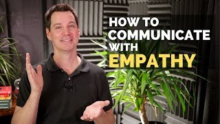 Communicate with Empathy