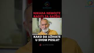 Nikada nemojte raditi za gazdu, za firmu, za organizaciju... #posao #duhovnost #edukacija