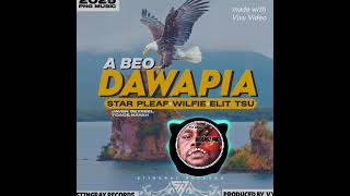 A BEO DAWAPIA __STAR PLEAF x  WLFIE x ELIT TSU x JAVEN DEXREEL FT TOACE NAYAH..@STINGRAYRECORDZ.