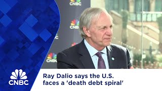 Ray Dalio says the U.S. faces a 'death debt spiral'