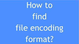 Python Tutorial - 20 : How to find file encoding? | Detect file encoding | Python chardet library