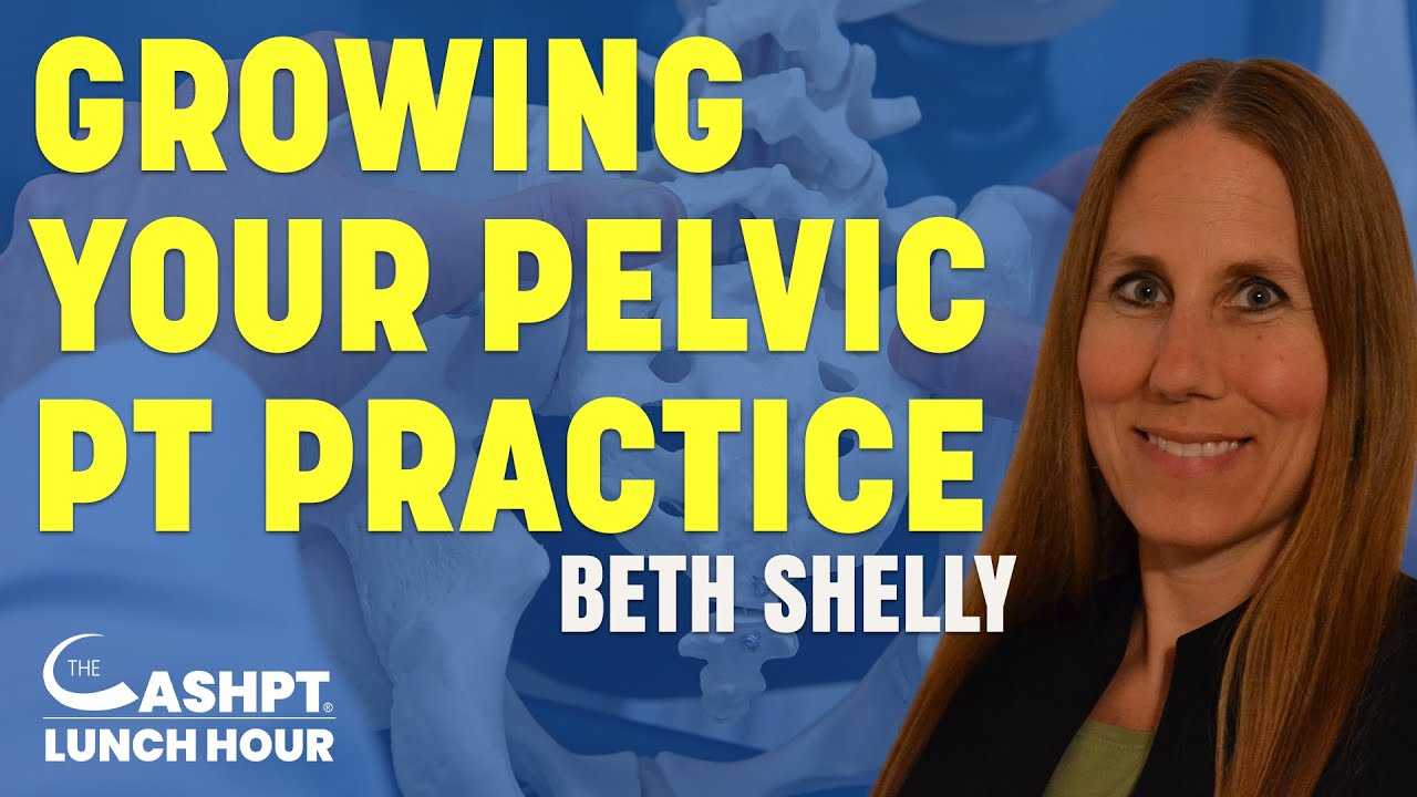 Using Words And Images To Grow Your Pelvic PT Practice With Beth Shelly ...