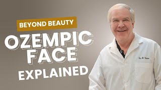 Ozempic Face Explained