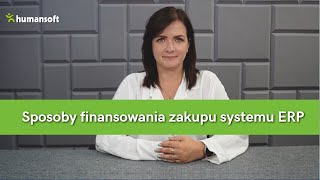 Jak sfinansować zakup systemu ERP z zewnętrznych źródeł finansowania? | Humansoft ERP