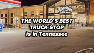 The best truck stop in the world is in Tennessee!