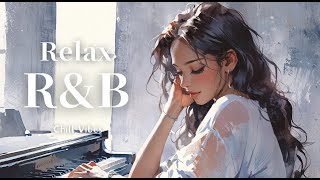 洋楽R\u0026B『メロウな時間。落ち着く音の響き』Cozy/Relax/Mellow/チルミュージック : 【  beats to chill \u0026 R\u0026B 】作業用BGM/study to