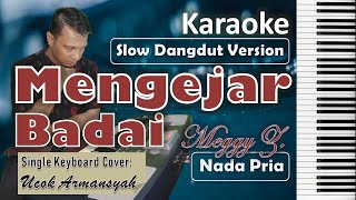 Mengejar Badai Karaoke Meggy Z | Nada Pria | Slow Dangdut Version | SiKeCe | Lirik