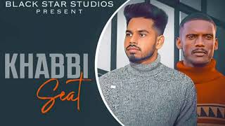 KHABBI SEAT ( Official Song ) Kaka | Nav Dolorain | Latest Punjabi Song 2021 | kaka's official music