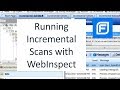 Running Incremental Scans with WebInspect - Fortify Unplugged