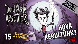 Don't Starve Together - 15.Rész (Kaja, Fény & Agy Legyen Velünk) - Stark LIVE