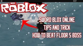 Sword Blox Online Floor 4 Boss Guide - how to beat floor 1 boss at any level swordburst 2 roblox by