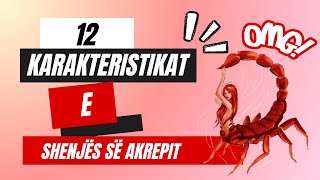 12 KARAKTERISTIKAT E SHENJËS SË AKREPIT