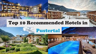 Top 10 Recommended Hotels In Pustertal | Luxury Hotels In Pustertal