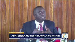 Abatereka ssente mu NSSF bagala babawe ku ssente zaabwe zibataase mu mbeera eno