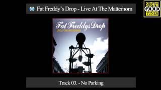 Fat Freddy's Drop - Live At The Matterhorn - 03 - No Parking