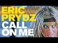 Eric Prydz - Call On Me (Extended Edit)