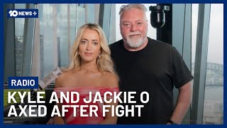 Kyle And Jackie O Show Axed After On Air Fight | 10 News+