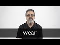 How to pronounce WEAR in British English