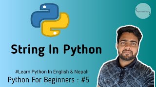 🔴String In Python | Python Basics In English & Nepali | From Scratch | MyCodeWorks | PFB : #5