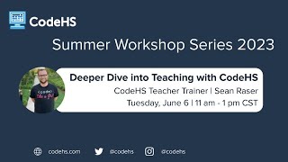 Deeper Dive into CodeHS with Teacher Trainer, Sean Raser