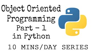 Object Oriented Programming -1 | 4 Minute Tutorial | 10MinsaDay Series | Getting Started with Python