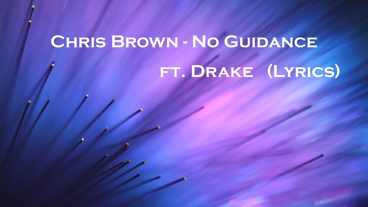 Chris Brown No Guidance Ft Drake (Lyrics) - YouTube