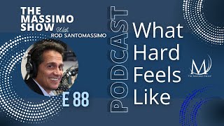 The Massimo Show: Episode 88 - This is What Hard Looks Like