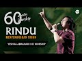 60 MINUTES WORSHIP - RINDU MENYENANGKAN TUHAN feat YESHUA ABRAHAM