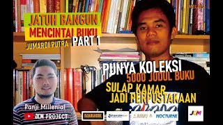 SULAP KAMAR JADI PERPUSTAKAAN, JATUH BANGUN MENCINTAI BUKU JUMARDI PUTRA PART 1 - JCM MELALA