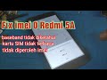 Repair imei Bandel Redmi 5A Riva, imei 0 |  Tidak Diperoleh imei | Baseband Tidak Diketahui