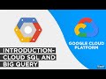 Introduction to Cloud SQL and Big Query Google cloud GCP