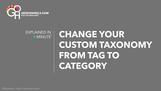 Change a custom taxonomy in WordPress from tag to category, explained in less than a minute!