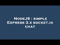 NodeJS : simple Express 3.x socket.io chat