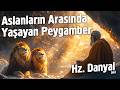 Hz. Danyal (as) Peygamber'in İbretlik Hayatı - Türkiye'deki Peygamberler